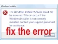 The Windows Installer service could not be accessed Contact your support personnel Solved