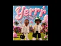 Yerrr Official Audio - Ice Beats Slide x Sbuda Maleather x Ayo Maff 