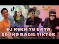 Download Lagu DJ SIR GOBANG GOSIR X KUCH TO BATA TIKTOK PAK CEPAK CEDER SOUND VIRAL