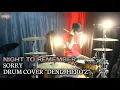 Download Lagu NIGHT TO REMEMBER - SORRY || DRUM COVER DENIZ HERO'Z