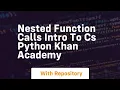 nested function calls intro to cs python khan academy