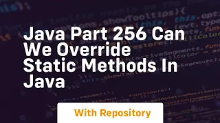 Java part 256 can we override static methods in java