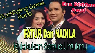 Download HITS MEMORIES || FATUR Dan NADILA (Kulakukan Semua Untukmu) || HITS 90 \u0026 2000an AWAL. MP3