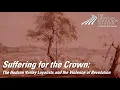 Suffering for the Crown The Hudson Valley Loyalists and the Violence of Revolution