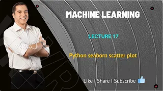 Machine Learning Lecture - 17 Python seaborn scatter plot