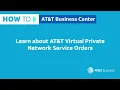 Learn about AT T Virtual Private Network Service Orders AT T Business Center