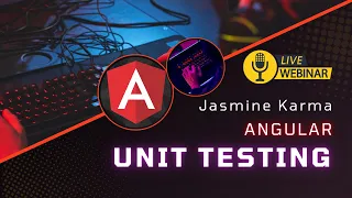 Angular Unit Testing Tutorial Basic Of Unit Testing Live Session Recording