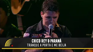 Chico Rey & Paraná - Tranque a Porta e Me Beija - Ao Vivo Vol. 1