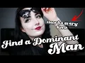 GUARANTEED Ways to Find an ALPHA Dominant Man