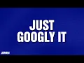 Just Googly It Category JEOPARDY
