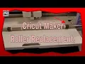 Cricut Maker Roller Replacement YOU CAN DO IT