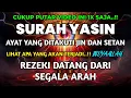 Download Lagu Powerfull Ruqyah | Surah Yasin Pembuka Pintu Rezeki, Pengusir Jin \u0026 Setan Penyembuh Segala Penyakit