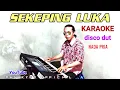 Download Lagu sekeping Luka karaoke disco dut orgen tunggal