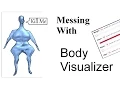 Messing With Body Visualizer
