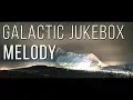Download Lagu Galactic Jukebox - Melody (Official Music Video) | The Stereo
