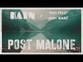 Post Malone - Sam felt feat. RANI (Kayn Remix/Folk House Remix)