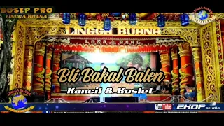 Download Bli Bakal Balen (Nangis Getih) Versi Kancil dan Koslet LINGGA BUANA MP3