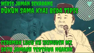 Download Miris Jaman Sekarang KYAI Beda Tipis Sama Dukun I Ceramah KH Zainudin Mz MP3