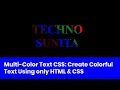 Multi-Color Text CSS Create Colorful Text Using only HTML CSS