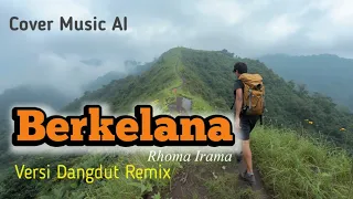 berkelana rhoma irama cover music ai versi dangdut remix