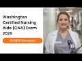 Washington Certified Nursing Aide CNA Exam 2026 40 Updated NEW Questions