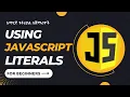 Part 25 - Create Strings using Template Literals in JavaScript