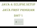 java tutorial for beginner JAVA and ECLIPSE SETUP JAVA FIRST PROGRAM DAY 1