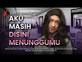 Download Lagu [DRAMA] AKU MASIH DISINI MENUNGGUMU🥰