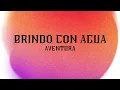 Brindo con agua - Aventura