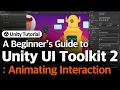 Unity UI Toolkit Beginner s Guide 2 Animating Interaction