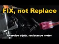 Exercise equipment resistance motor FIX instead of replace s15i s22i nordictrack