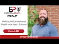 221 - Walking in Dominion and Wealth with Justin Johnson