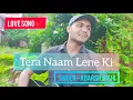Lagu Tera Naam Lene Ki - Cover Song - Adarsh Joshi - Love Song 💕 - Kumar Sanu - Sadhana Sargam - 90$