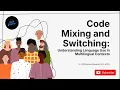 Code Mixing vs Code Switching Explained for EFL Students Sociolinguistics for Research