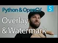 OpenCV PYTHON Tutorial Overlay and Watermark Learn OpeanCV with Python
