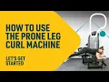 How To Use The Prone Leg Curl Machine