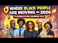 Where Black People Are Moving in 2026 The Results Will Surprise You