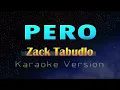 PERO - Zack Tabudlo (KARAOKE VERSION)