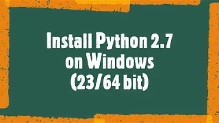 How to Install Python 2 7 on Windows 10 add to system path