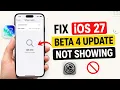 How to Fix iOS 27 Beta 4 Update Not Showing