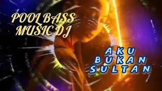 dj slow poll bass terbaru 2024 dj aku bukan sultan