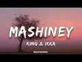 KING & Ikka - Mashiney | (Lyrics) | MM