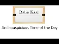 Rahu Kaal - An Inauspicious Time of the Day
