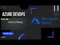 Part 21 Cherry-Picking Azure Repos Azure DevOps Tutorial