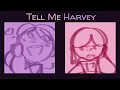 Lagu Tell Me Harvey // OC Animatic/AMV // (Harvey x Stress Relief)