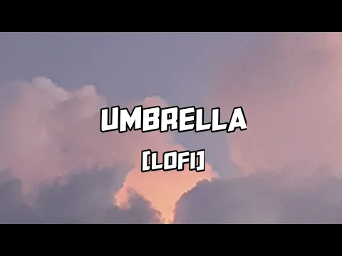 Umbrella Slowed Reeverb Lovexlofi