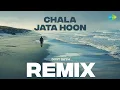 Lagu Chala Jata Hoon - Remix | Kishore Kumar | Dixit Seth