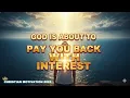 WATCH HOW GOD IS ABOUT TO PAY YOU BACK WITH INTEREST JUST HOLD ON - CHRISTIAN MOTIVATION 