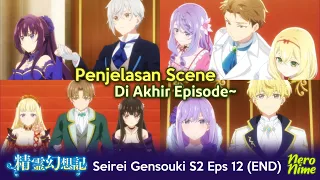 episode terakhir dan bocoran scene arc selanjutnya review seirei gensouki s2 episode 12 end 