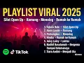 Download Lagu Playlist Lagu Viral Indonesia 2025 🎶  Silet Open Up Komang Monolog Rumah ke Rumah \u0026 Hits Lainnya